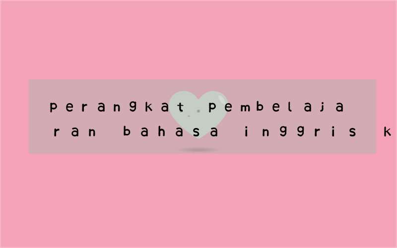 perangkat pembelajaran bahasa inggris kelas 7 k13 revisi